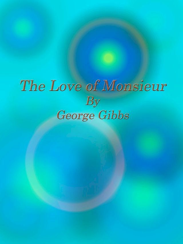  The Love of Monsieur(Kobo/電子書)