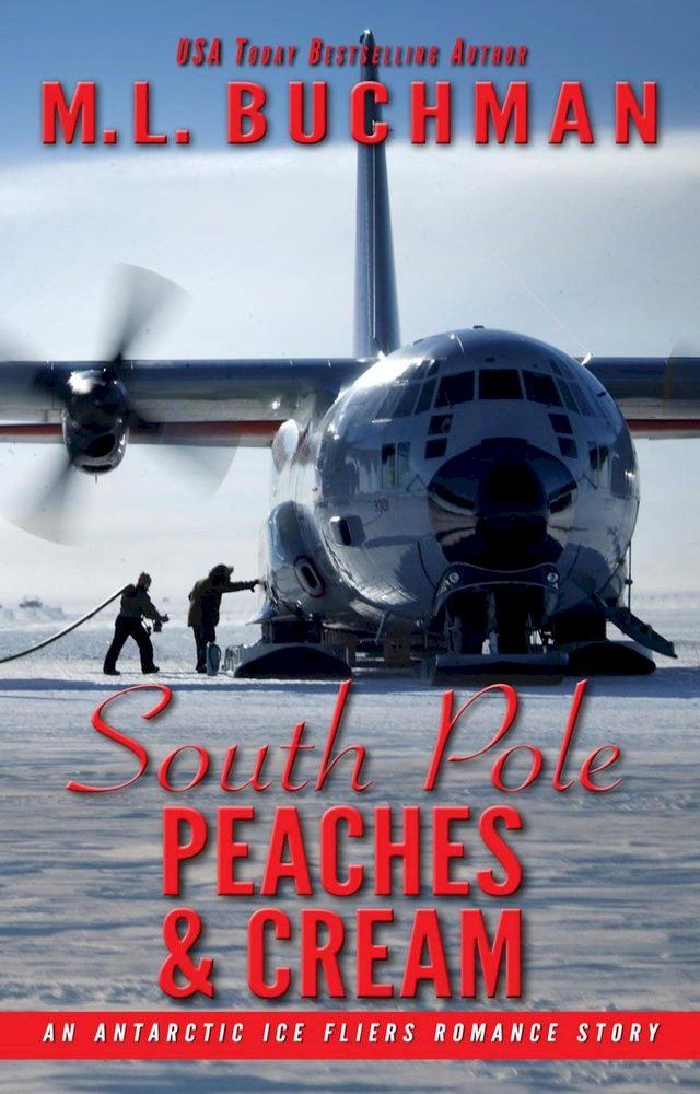  South Pole Peaches & Cream: An Antarctic Ice Fliers Romance Story(Kobo/電子書)