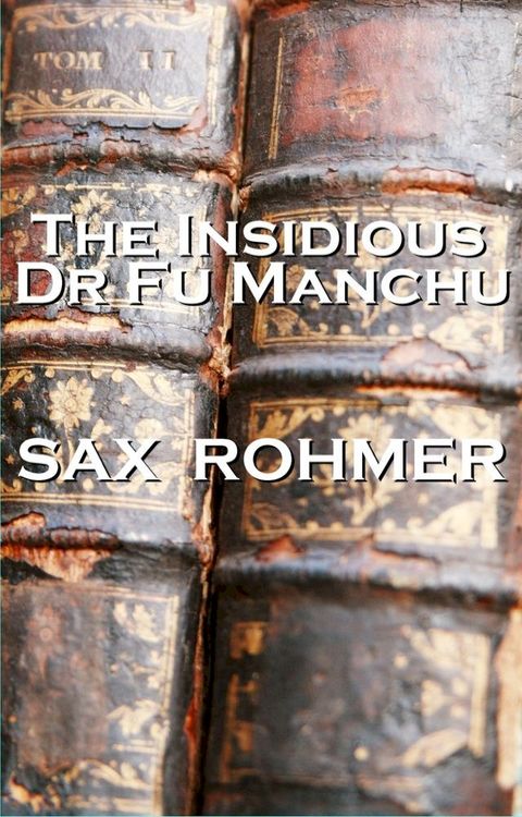 Sax Rohmer - The Insidious Dr Fu Manchu(Kobo/電子書)