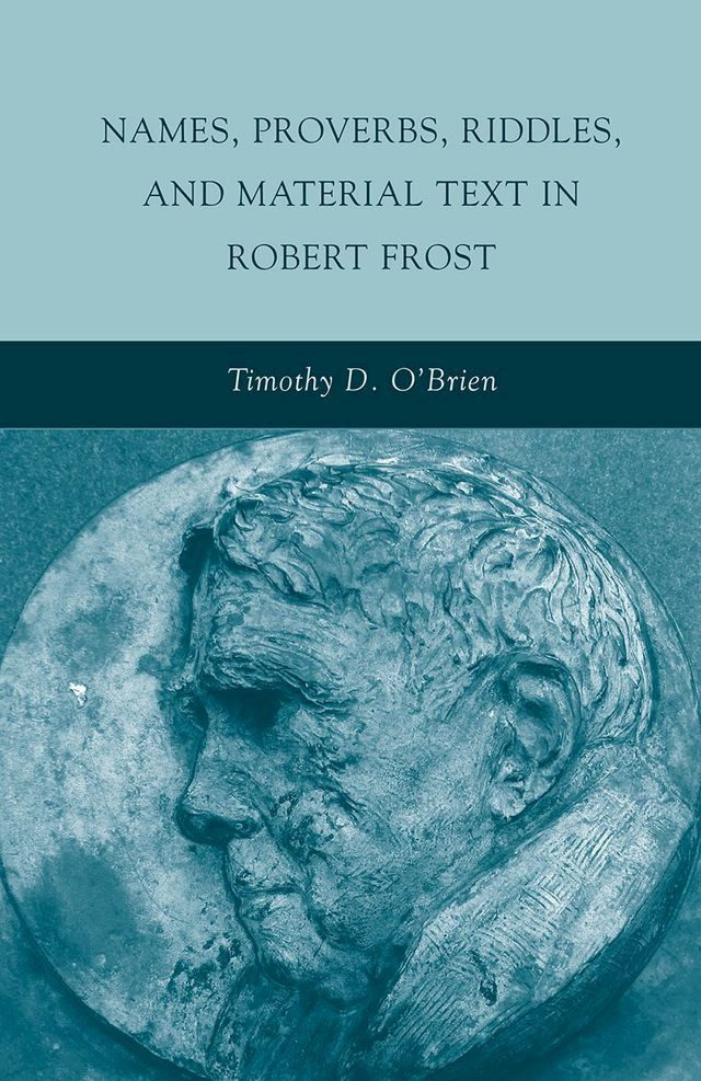  Names, Proverbs, Riddles, and Material Text in Robert Frost(Kobo/電子書)