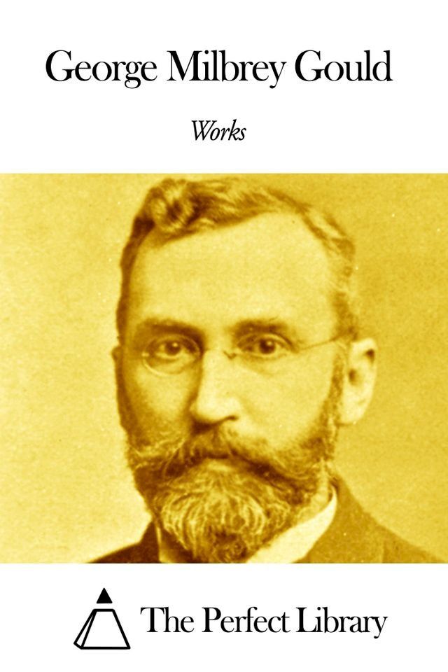  Works of George Milbrey Gould(Kobo/電子書)