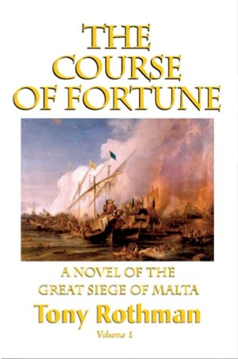 The Course of Fortune, A Novel of the Great Siege of Malta (HC)(Kobo/電子書)