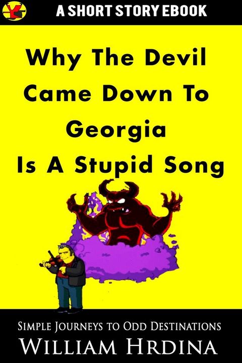 Why 'The Devil Came Down to Georgia' Is a Stupid Song(Kobo/電子書)