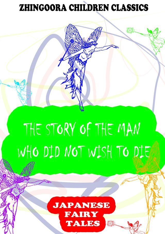  The Story Of The Man Who Did Not Wish To Die(Kobo/電子書)