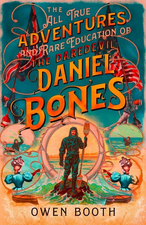 The All True Adventures (and Rare Education) of the Daredevil Daniel Bones(Kobo/電子書)