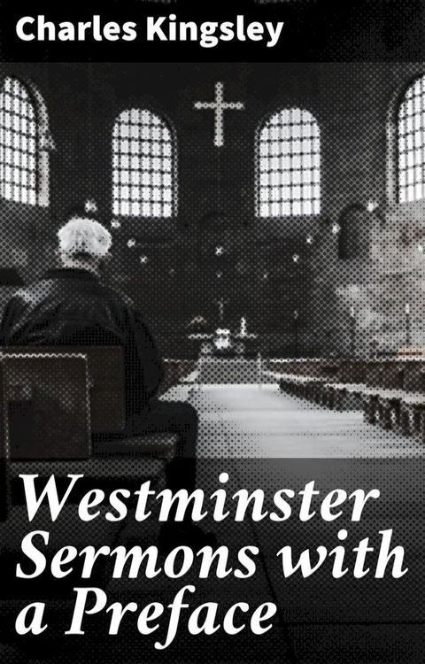 Westminster Sermons with a Preface(Kobo/電子書)