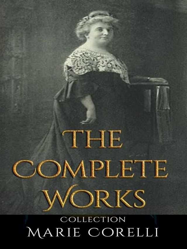  Marie Corelli: The Complete Works(Kobo/電子書)