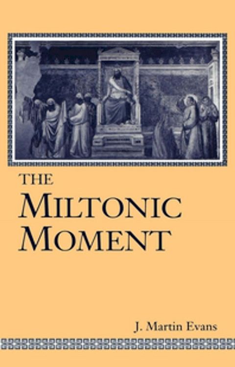 The Miltonic Moment(Kobo/電子書)