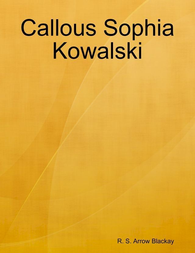  Callous Sophia Kowalski(Kobo/電子書)