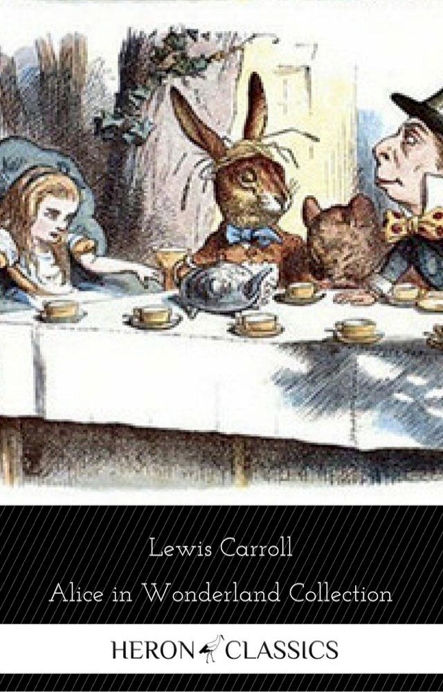  Alice in Wonderland Collection - All Four Books (Heron Classics)(Kobo/電子書)