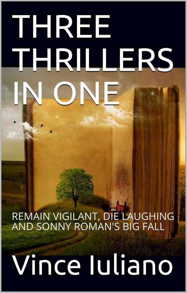  Three Thrillers (in one): Remain Vigilant, Die Laughing and Sonny Roman's Big Fall(Kobo/電子書)