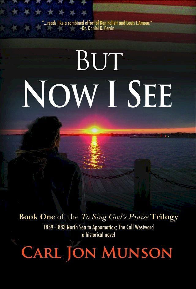  But Now I See: Book 1 of "To Sing God's Praise(Kobo/電子書)