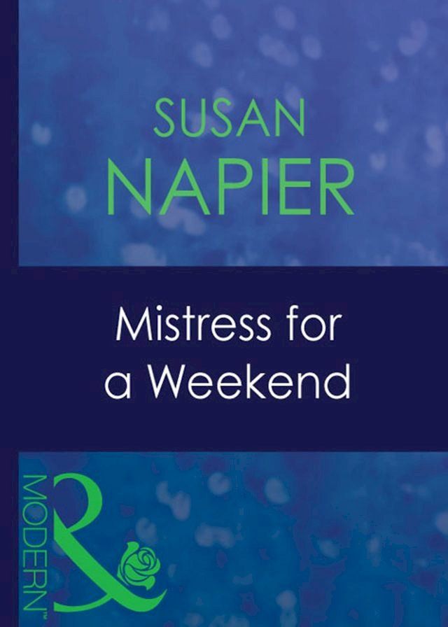  Mistress For A Weekend (Mistress to a Millionaire, Book 26) (Mills & Boon Modern)(Kobo/電子書)