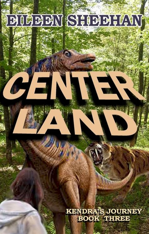 Center Land ; Book Three of Kendra's Journey(Kobo/電子書)