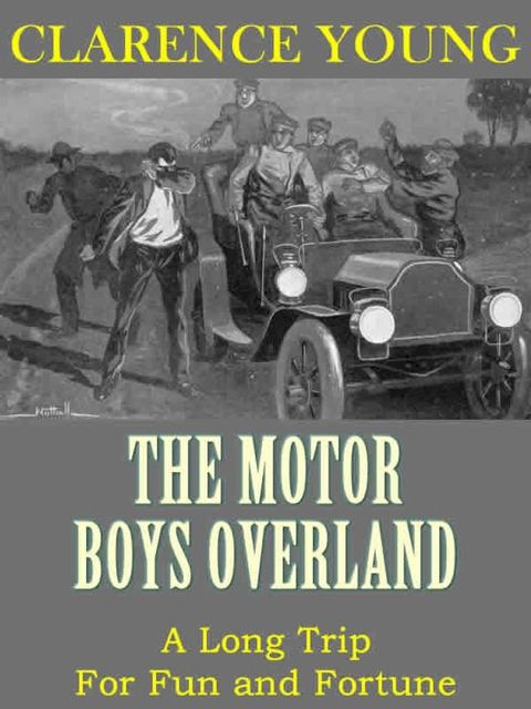 The Motor Boys Overland: A Long Trip For Fun and Fortune (Illustrated)(Kobo/電子書)