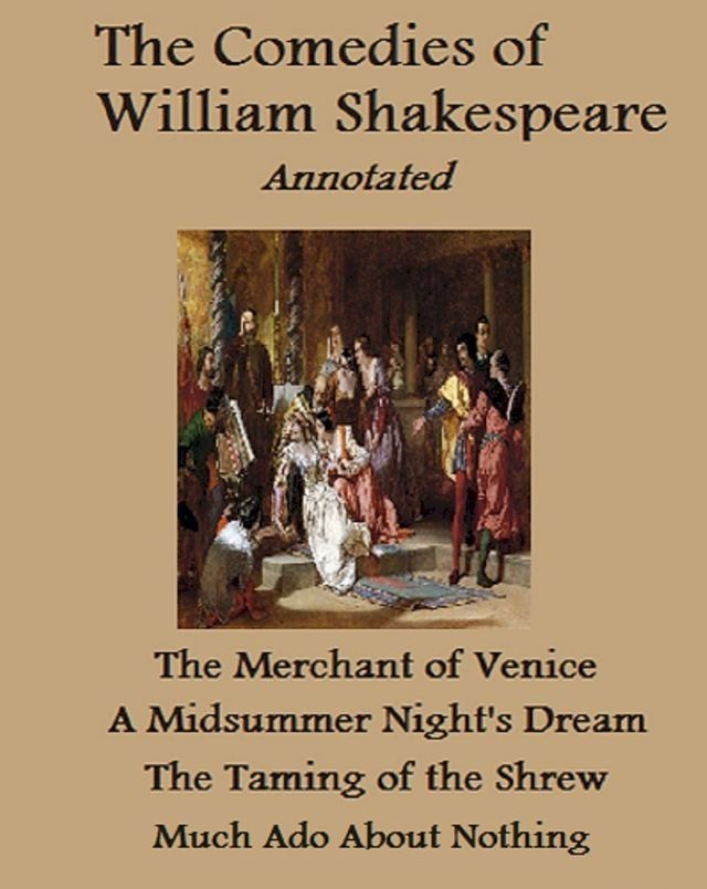  The Comedies of William Shakespeare (Annotated)(Kobo/電子書)