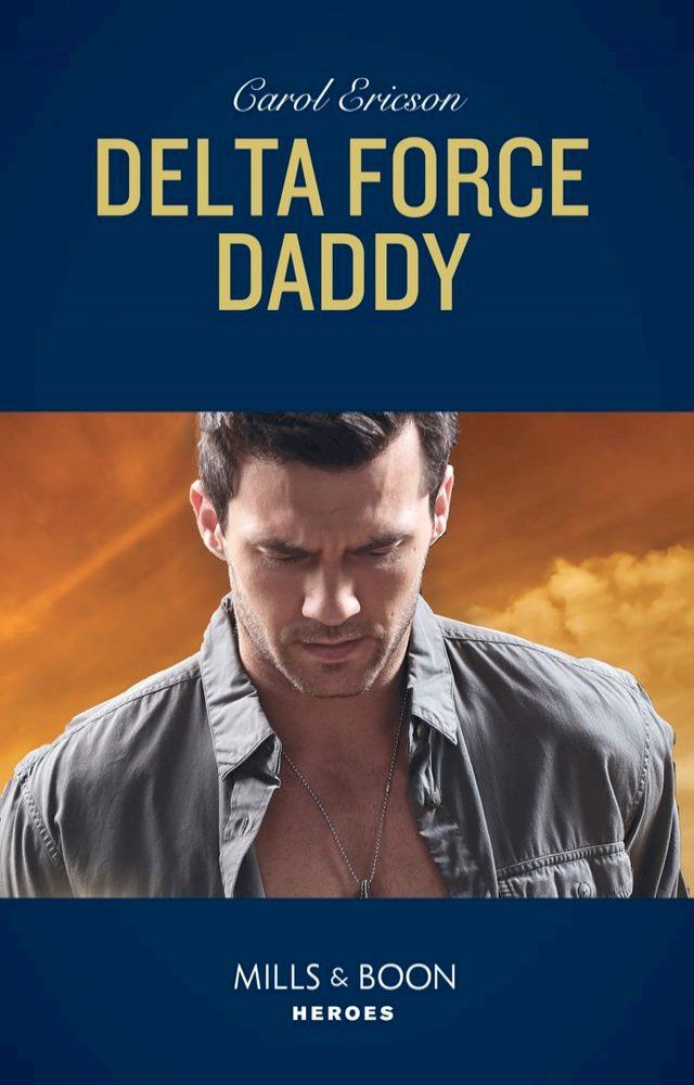  Delta Force Daddy (Mills & Boon Heroes)(Kobo/電子書)