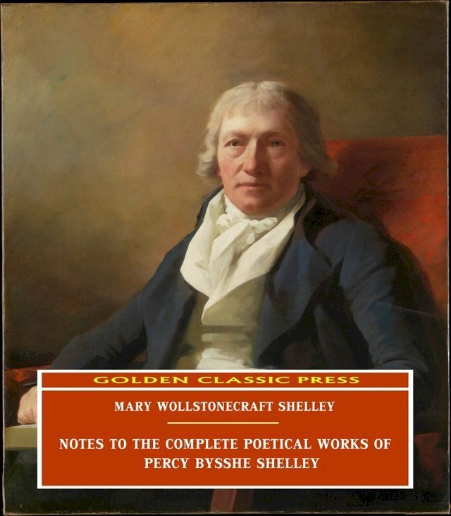  Notes to the Complete Poetical Works of Percy Bysshe Shelley(Kobo/電子書)