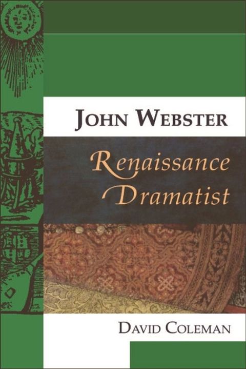 John Webster, Renaissance Dramatist(Kobo/電子書)