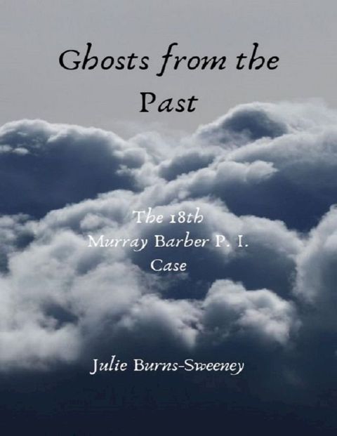 Ghosts from the Past: The 18th Murray Barber P I Case(Kobo/電子書)