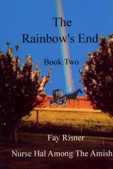 The Rainbow's End-book 2-Nurse Hal Among The Amish(Kobo/電子書)