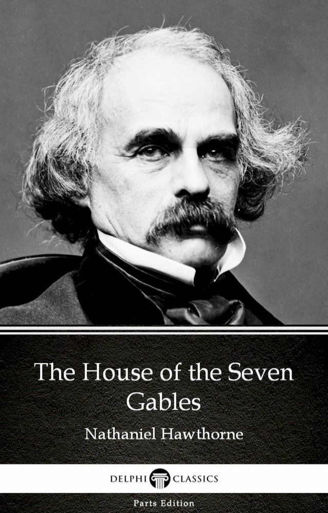  The House of the Seven Gables by Nathaniel Hawthorne - Delphi Classics (Illustrated)(Kobo/電子書)