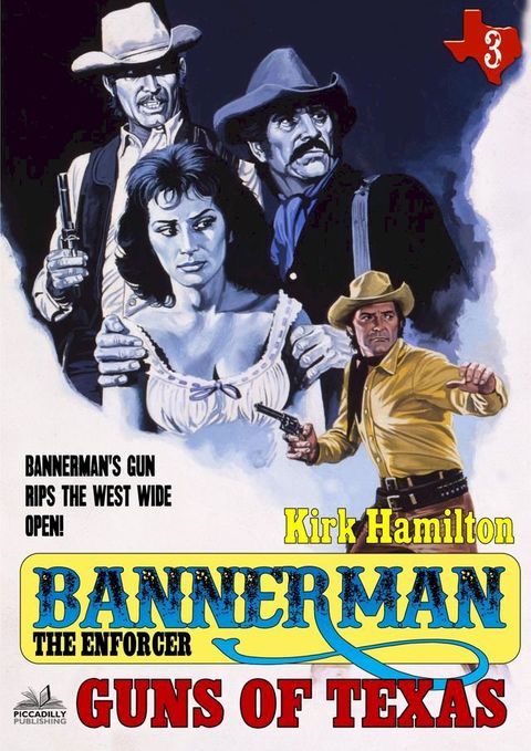 Bannerman the Enforcer 3: Guns of Texas(Kobo/電子書)