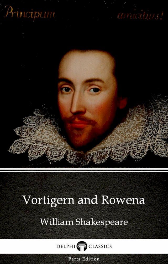  Vortigern and Rowena by William Shakespeare - Apocryphal (Illustrated)(Kobo/電子書)