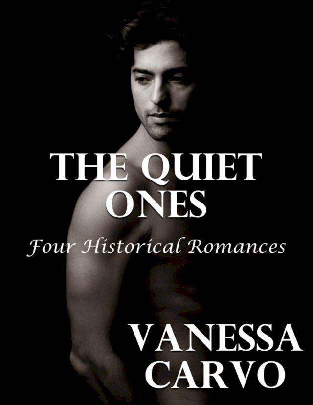  The Quiet Ones: Four Historical Romances(Kobo/電子書)