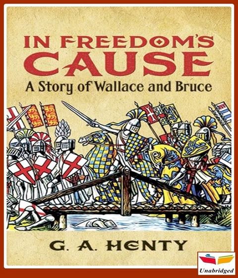 In Freedom's Cause - A Story of Wallace and Bruce(Kobo/電子書)