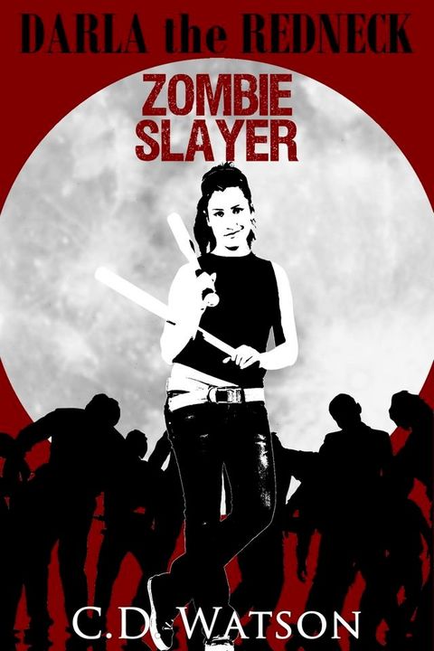 Darla the Redneck Zombie Slayer(Kobo/電子書)