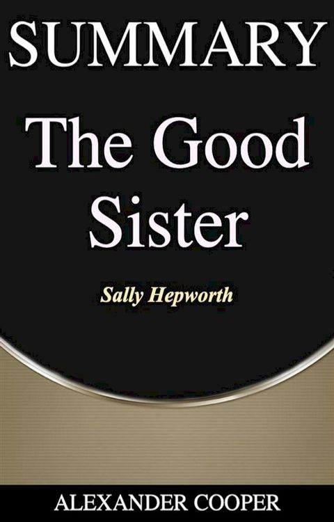 Summary of The Good Sister(Kobo/電子書)