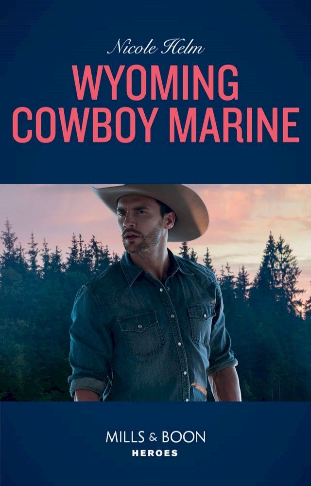  Wyoming Cowboy Marine (Mills & Boon Heroes) (Carsons & Delaneys: Battle Tested, Book 1)(Kobo/電子書)