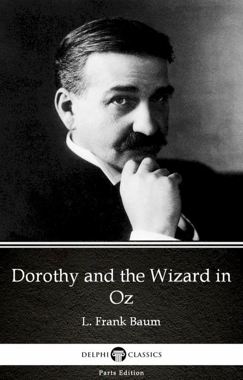 Dorothy and the Wizard in Oz by L. Frank Baum - Delphi Classics (Illustrated)(Kobo/電子書)