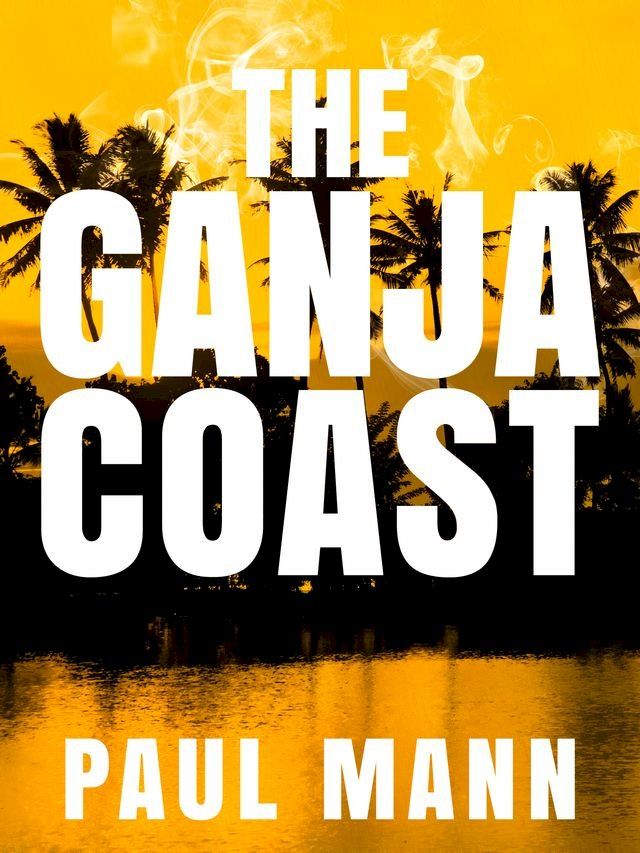  The Ganja Coast: George Sansi 2(Kobo/電子書)