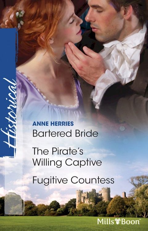 Bartered Bride/The Pirate's Willing Captive/Fugitive Countess(Kobo/電子書)