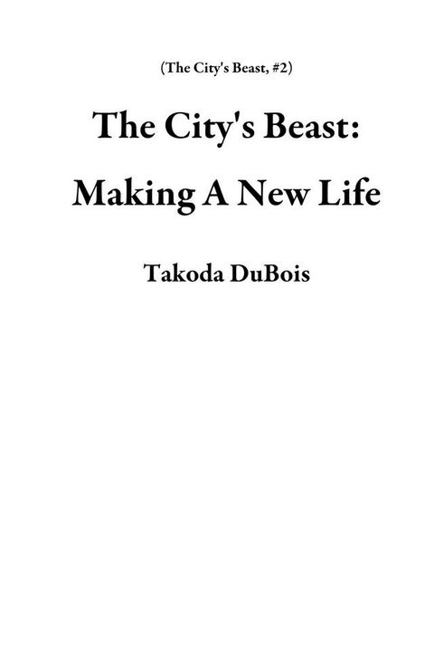 The City's Beast: Making A New Life(Kobo/電子書)