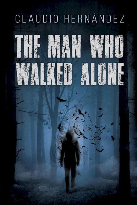 The Man Who Walked Alone(Kobo/電子書)