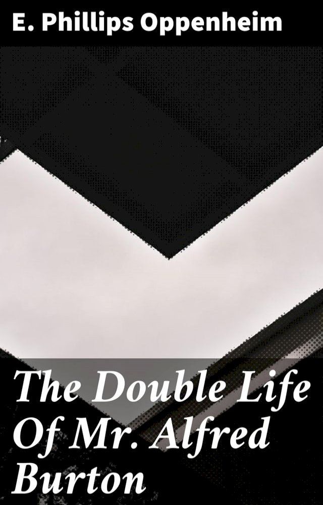  The Double Life Of Mr. Alfred Burton(Kobo/電子書)