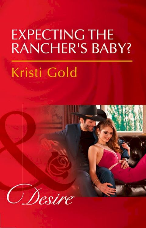 Expecting The Rancher's Baby? (Texas Extreme, Book 3) (Mills & Boon Desire)(Kobo/電子書)