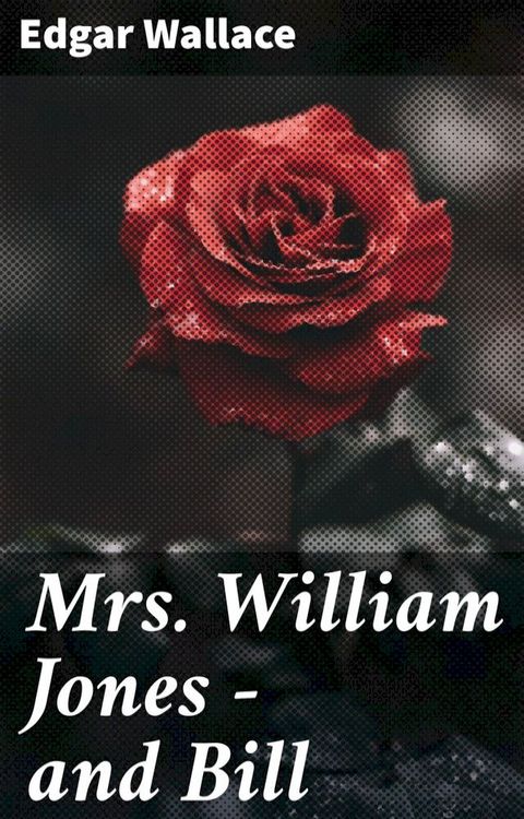 Mrs. William Jones - and Bill(Kobo/電子書)