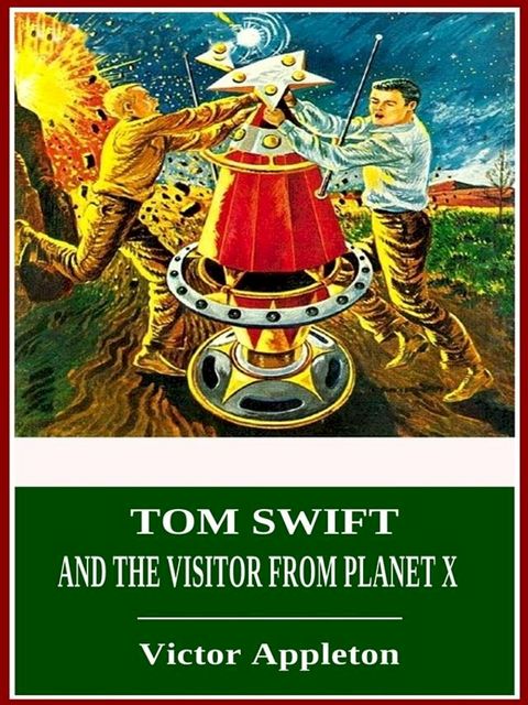 Tom Swift and the Visitor From Planet X(Kobo/電子書)