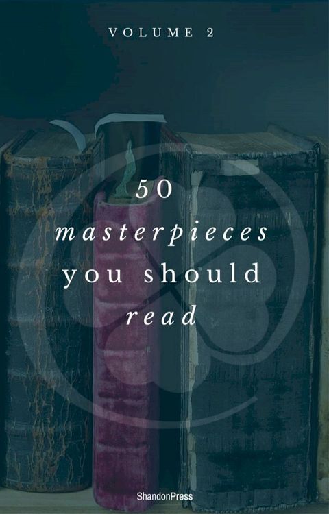 50 Masterpieces you have to read before you die vol: 2 (ShandonPress)(Kobo/電子書)