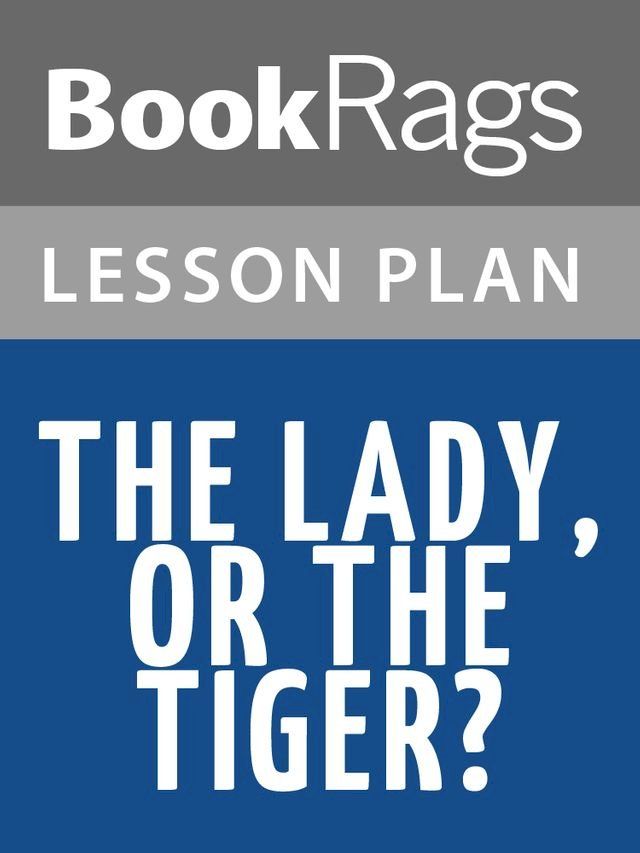  The Lady, or the Tiger? Lesson Plans(Kobo/電子書)