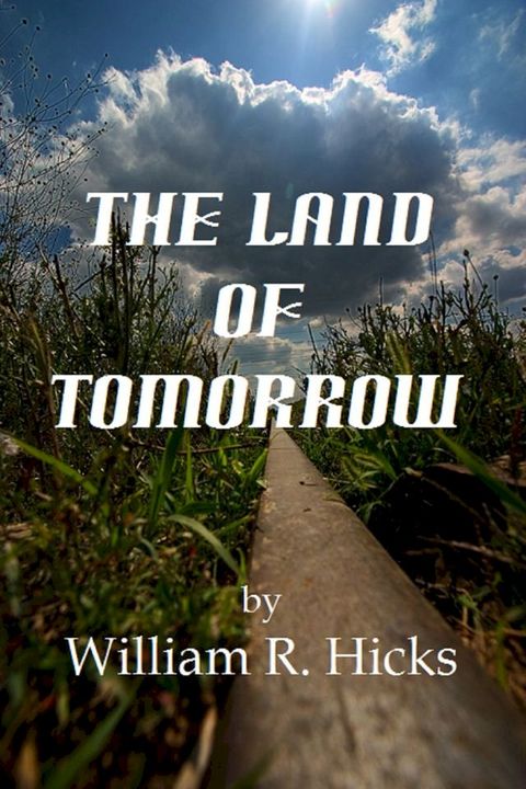 The Land of Tomorrow(Kobo/電子書)