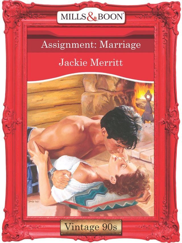  Assignment: Marriage (Mills & Boon Vintage Desire)(Kobo/電子書)