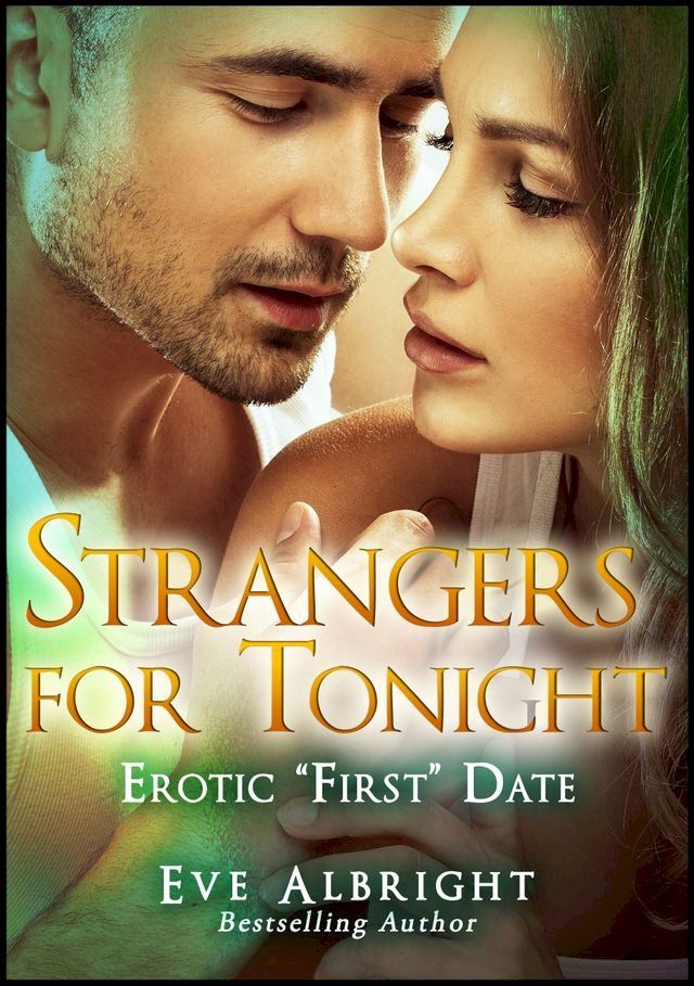  Strangers For Tonight: Erotic "First" Date(Kobo/電子書)