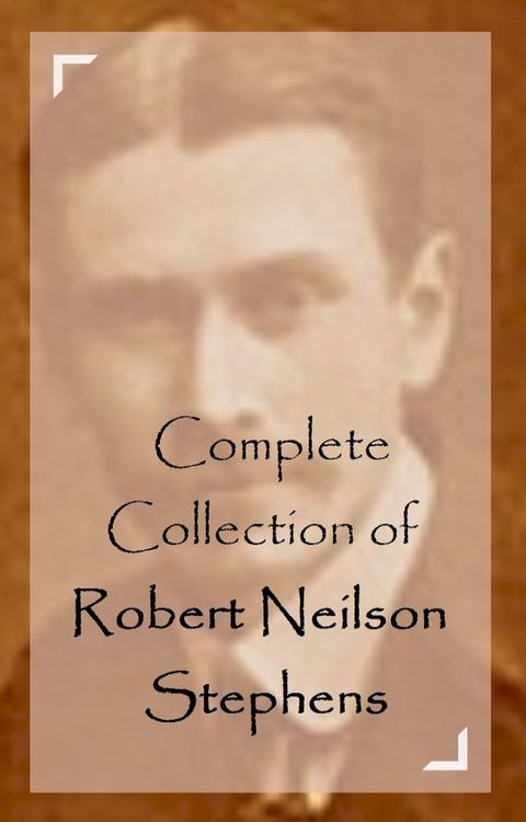 Complete Collection of Robert Neilson Stephens(Kobo/電子書)