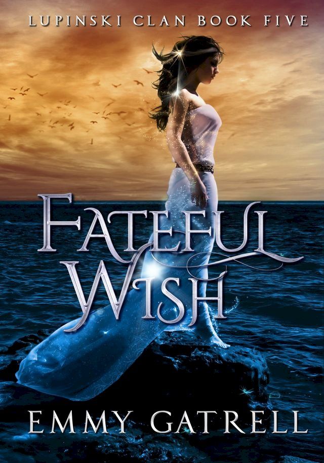  Fateful Wish: Lupinski Clan Book Five(Kobo/電子書)