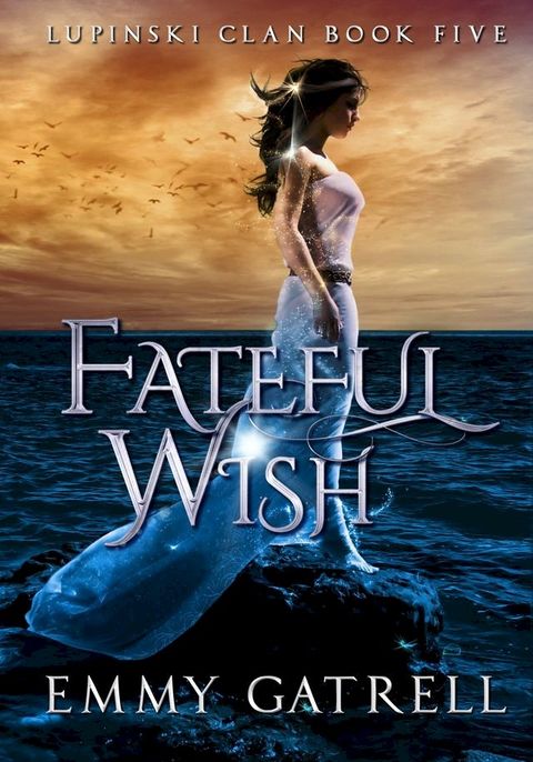 Fateful Wish: Lupinski Clan Book Five(Kobo/電子書)